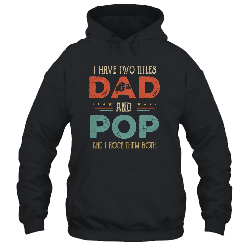 I Have Two Titles Dad And Pawpaw Funny Father's Day Shirt & Hoodie | siriusteestore