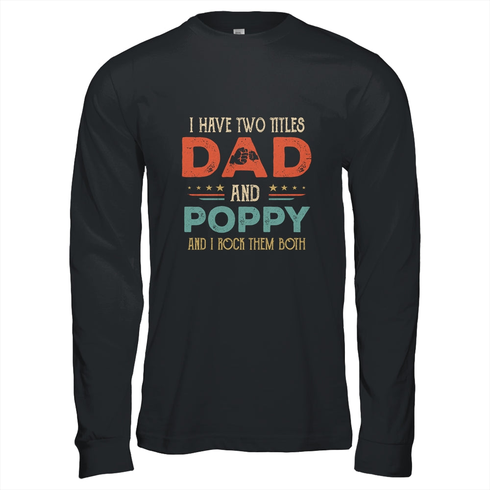 I Have Two Titles Dad And Pop Pop Funny Father's Day Shirt & Hoodie | siriusteestore