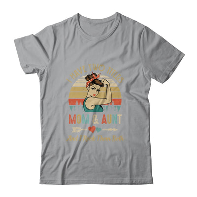 I Have Two Titles Mom And Aunt Mother's Day Shirt & Tank Top | siriusteestore