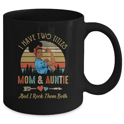I Have Two Titles Mom And Auntie Mother's Day Black Woman Mug | siriusteestore