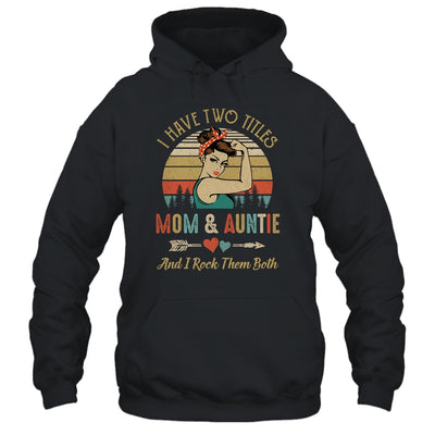 I Have Two Titles Mom And Auntie Mother's Day Shirt & Tank Top | siriusteestore