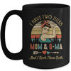 I Have Two Titles Mom And G-Ma Mother's Day Mug | siriusteestore