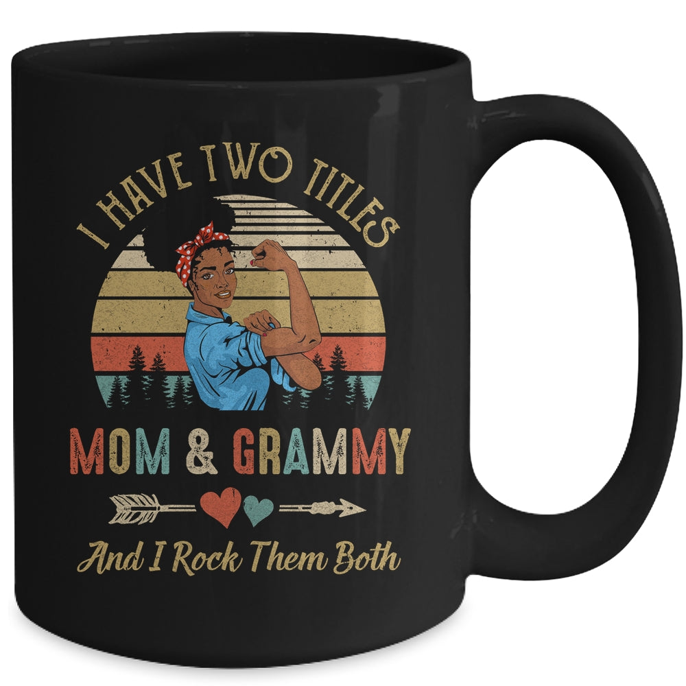 I Have Two Titles Mom And Grammy Mother's Day Black Woman Mug | siriusteestore