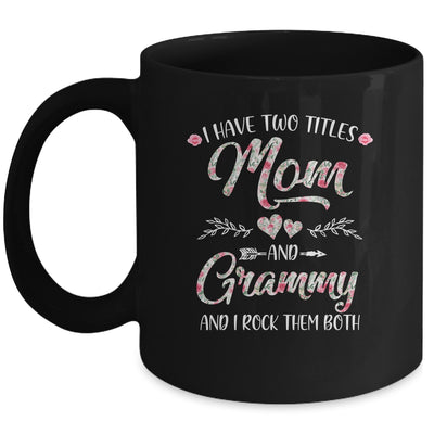 I Have Two Titles Mom And Grammy Mother's Day Flower Mug | siriusteestore