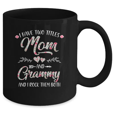 I Have Two Titles Mom And Grammy Mother's Day Flower Mug | siriusteestore