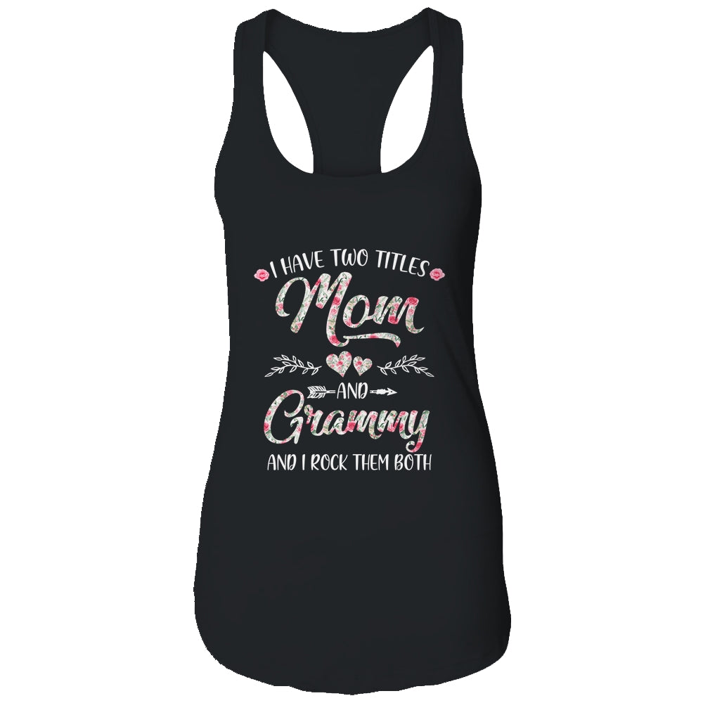 I Have Two Titles Mom And Grammy Mother's Day Flower Shirt & Tank Top | siriusteestore
