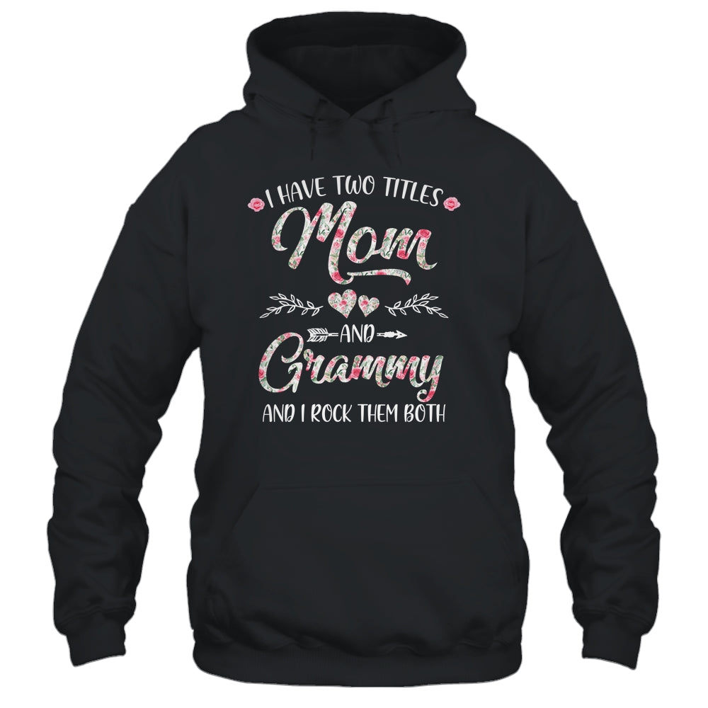 I Have Two Titles Mom And Grammy Mother's Day Flower Shirt & Tank Top | siriusteestore