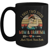 I Have Two Titles Mom And Grandma Mother's Day Mug | siriusteestore
