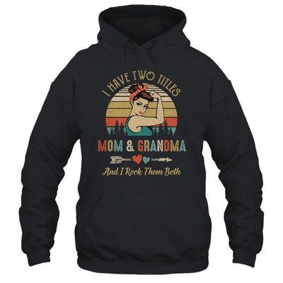 I Have Two Titles Mom And Grandma Mother's Day Shirt & Tank Top | siriusteestore