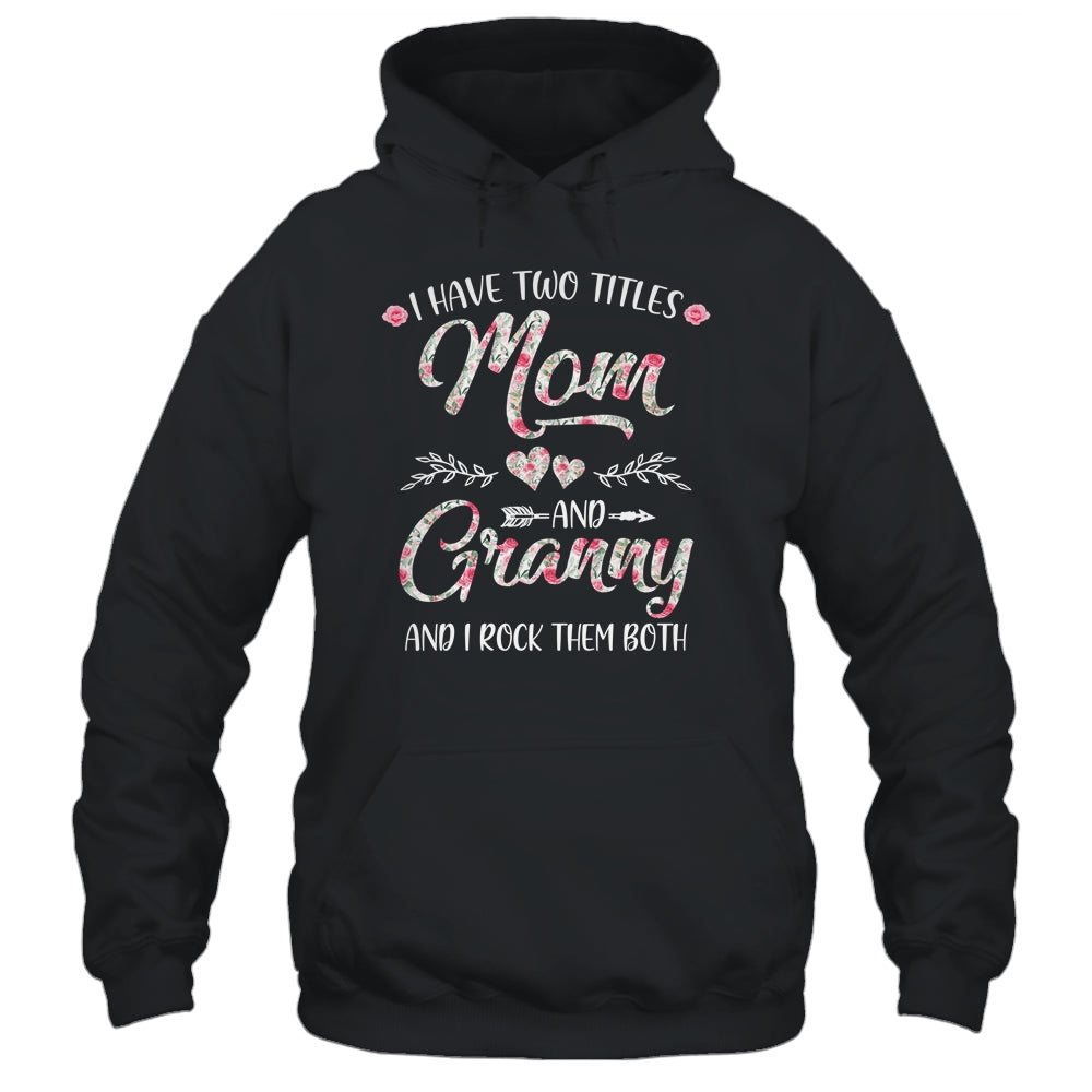 I Have Two Titles Mom And Granny Mother's Day Flower Shirt & Tank Top | siriusteestore