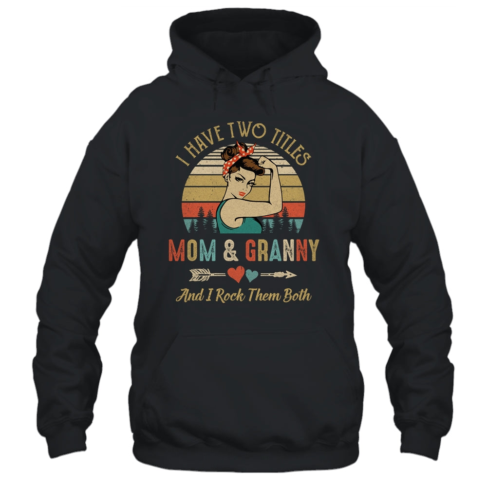 I Have Two Titles Mom And Granny Mother's Day Shirt & Tank Top | siriusteestore