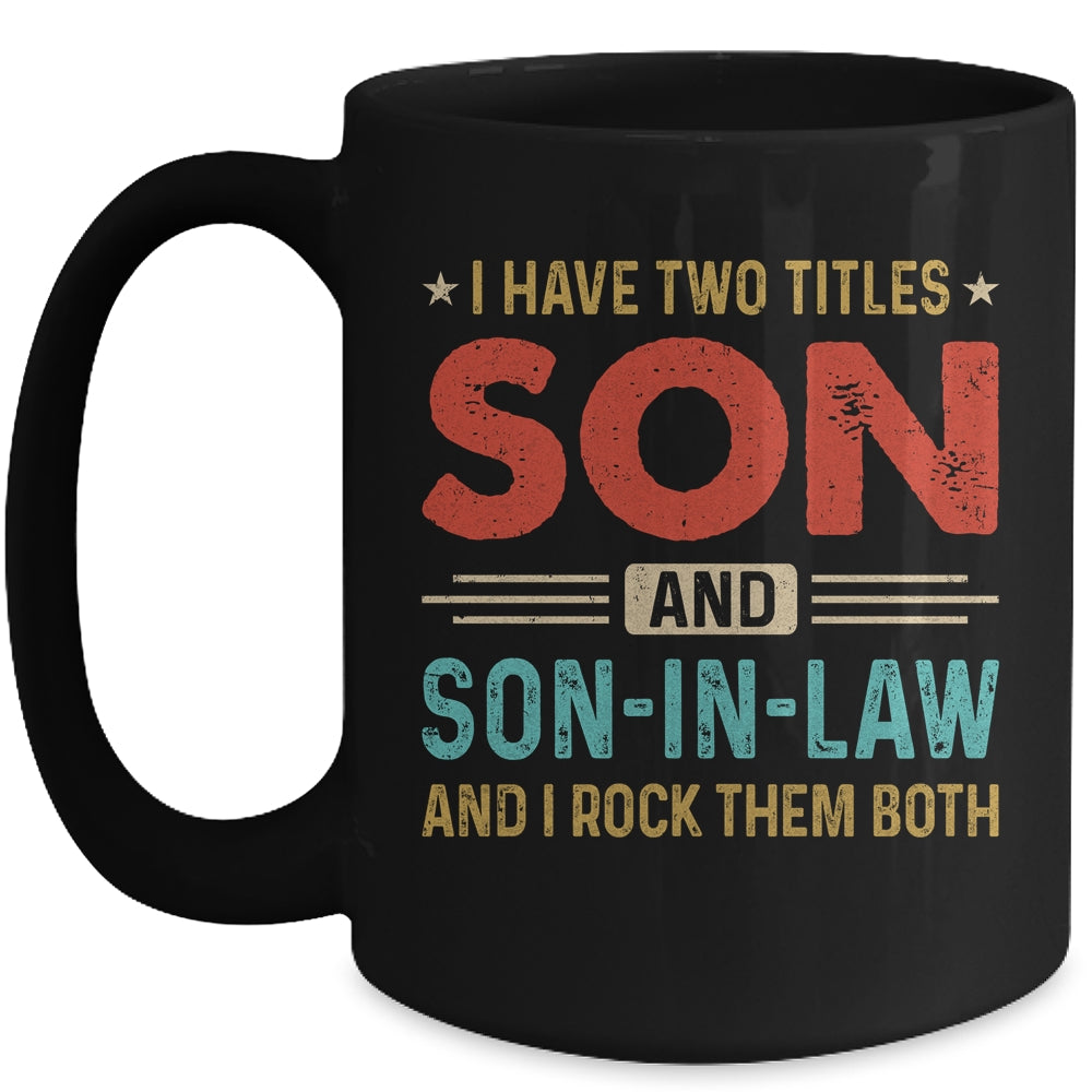 I Have Two Titles Son And Son-In-Law Vintage Retro Mug | siriusteestore
