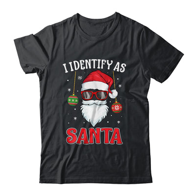 I Identify As Santa Funny Christmas For Dad X-Mas Shirt & Sweatshirt | siriusteestore