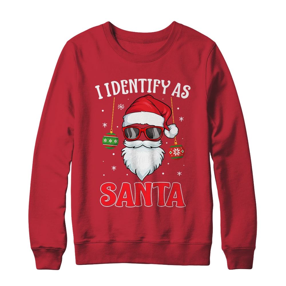 I Identify As Santa Funny Christmas For Dad X-Mas Shirt & Sweatshirt | siriusteestore