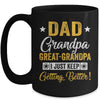 I Just Keep Getting Better Dad Grandpa Great Grandpa Mug | siriusteestore