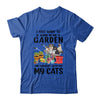 I Just Want To Work In My Garden And Hang Out With My Cats Shirt & Tank Top | siriusteestore