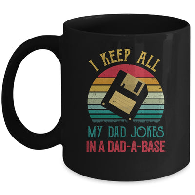 I Keep All My Dad Jokes In A Dad-A-Base Funny Father's Day Mug | siriusteestore