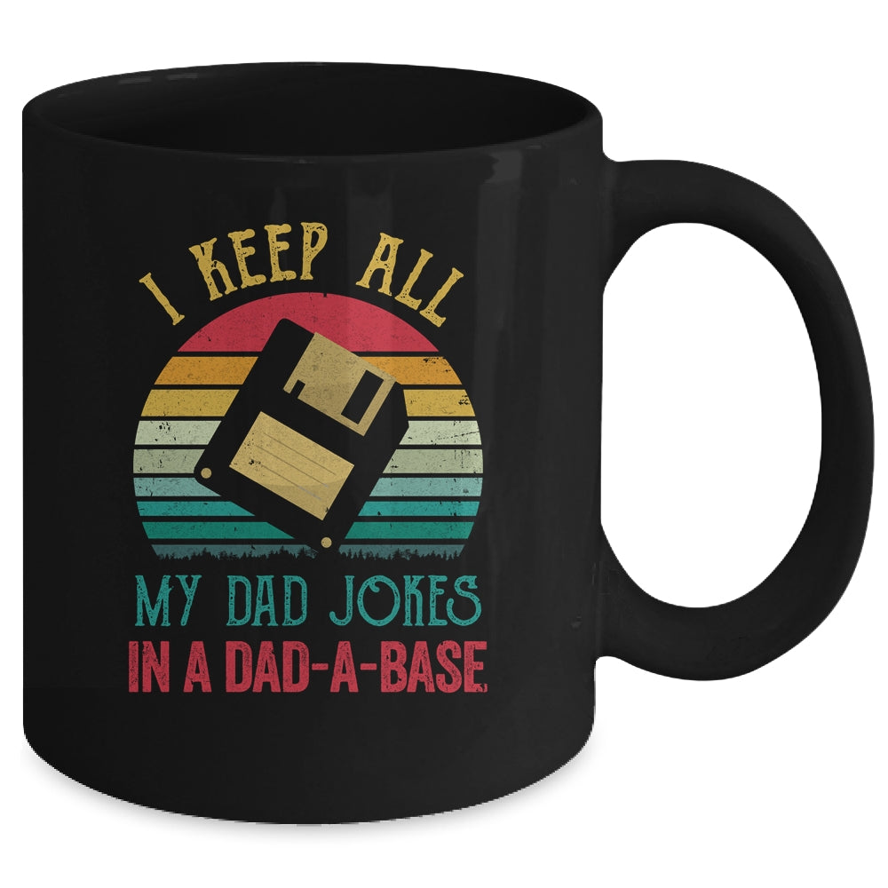 I Keep All My Dad Jokes In A Dad-A-Base Funny Father's Day Mug | siriusteestore