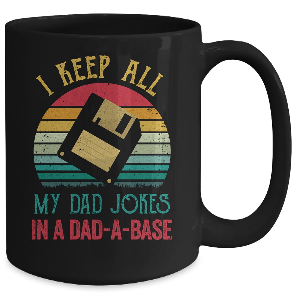 I Keep All My Dad Jokes In A Dad-A-Base Funny Father's Day Mug | siriusteestore