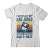 I Keep All My Dad Jokes In A Dad-A-Base Vintage Father Dad Shirt & Hoodie | siriusteestore