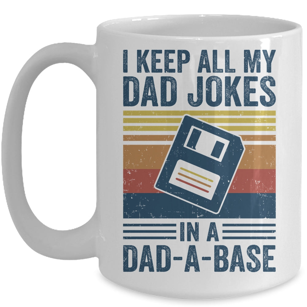 I Keep All My Dad Jokes In A Dad-A-Base Vintage Father Dad Mug | siriusteestore
