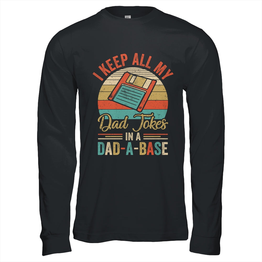 I Keep All My Dad Jokes In A Dad-A-Base Vintage Fathers Day Shirt & Hoodie | siriusteestore