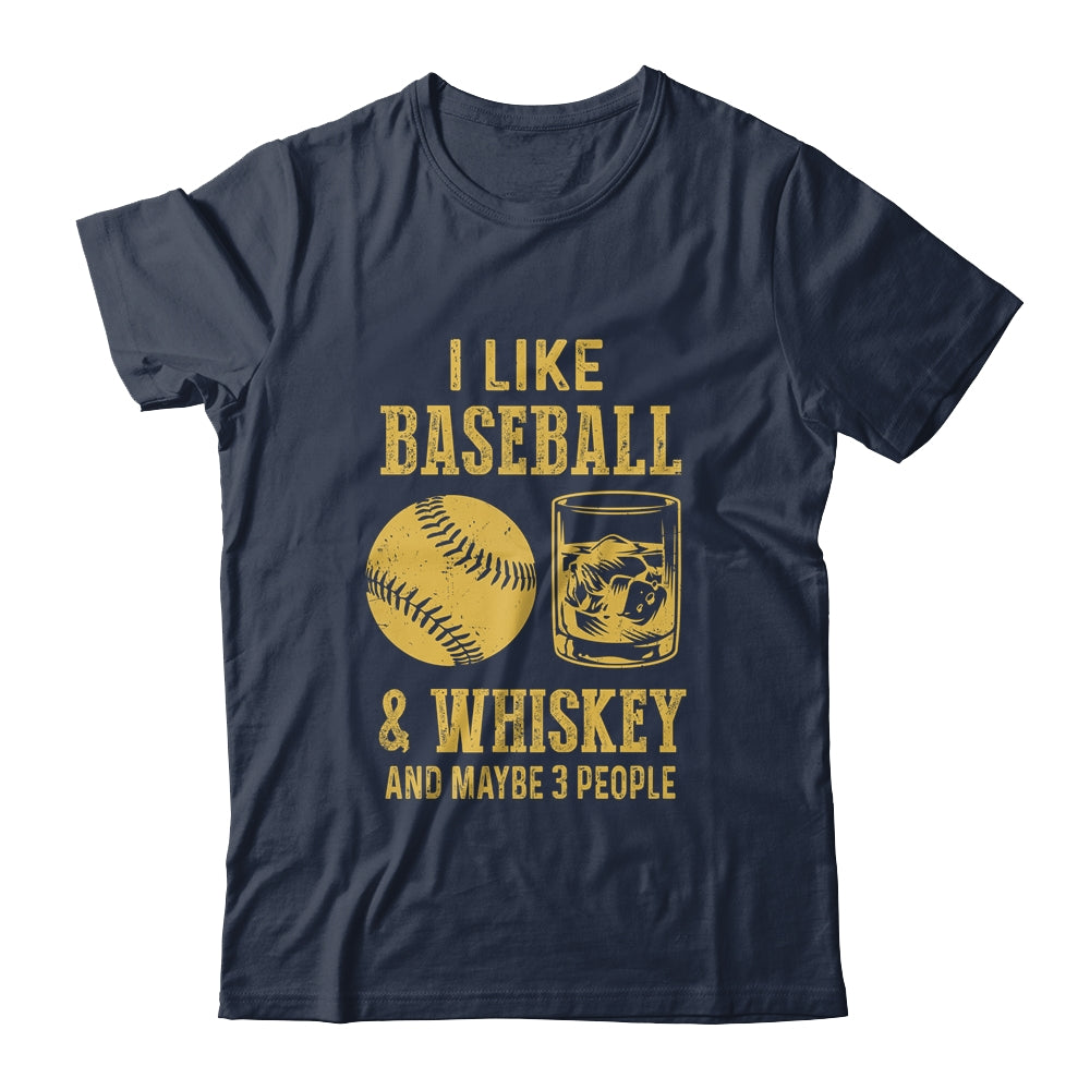 I Like Baseball And Whiskey And Maybe 3 People Shirt & Hoodie | siriusteestore