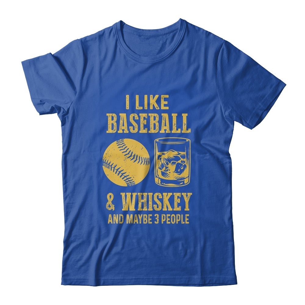 I Like Baseball And Whiskey And Maybe 3 People Shirt & Hoodie | siriusteestore