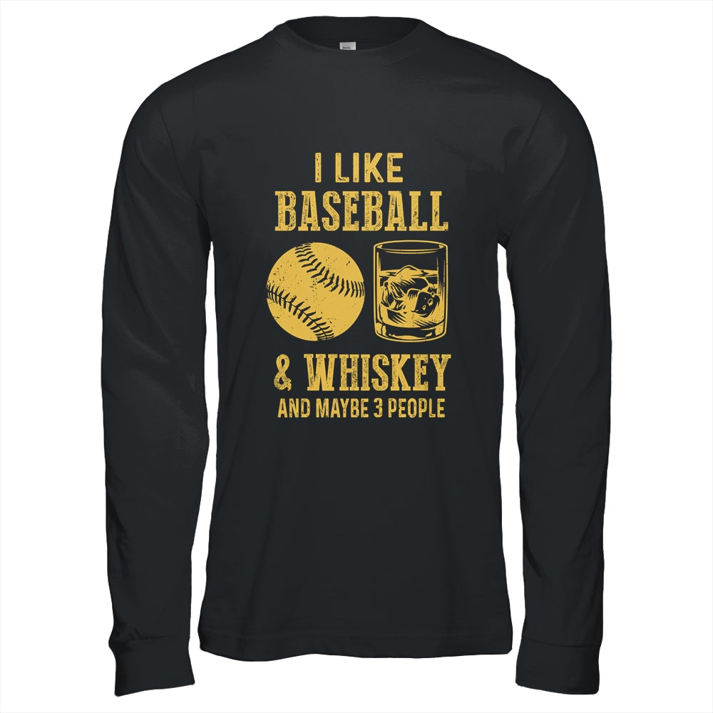 I Like Baseball And Whiskey And Maybe 3 People Shirt & Hoodie | siriusteestore