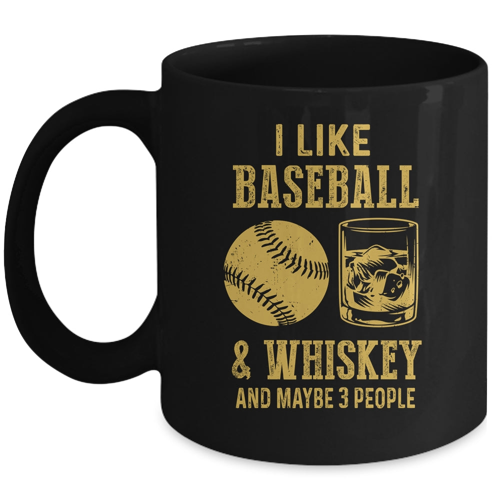 I Like Baseball And Whiskey And Maybe 3 People Mug | siriusteestore