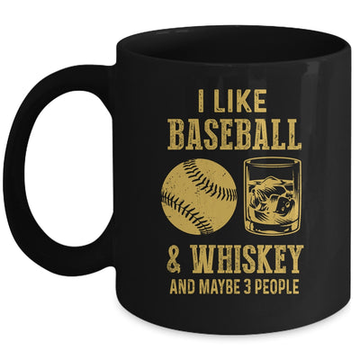 I Like Baseball And Whiskey And Maybe 3 People Mug | siriusteestore