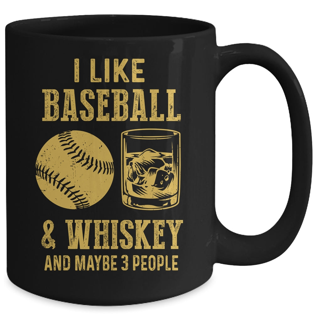 I Like Baseball And Whiskey And Maybe 3 People Mug | siriusteestore