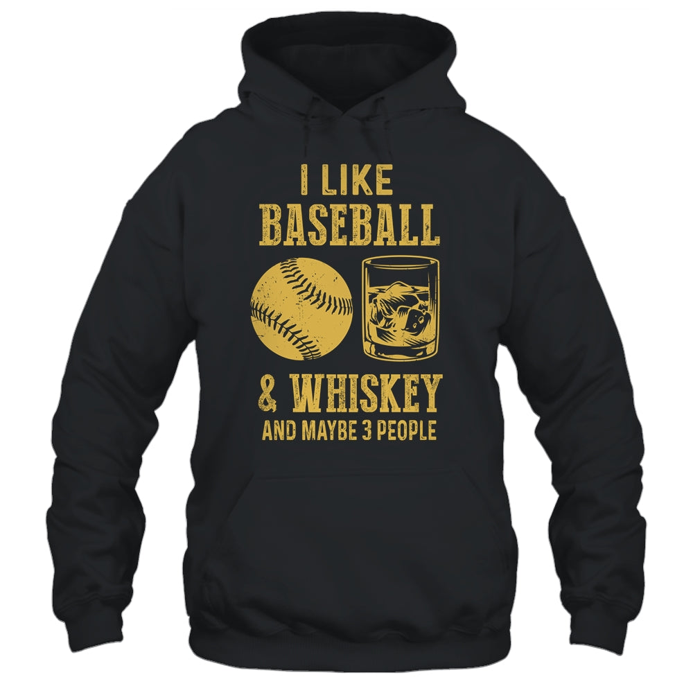 I Like Baseball And Whiskey And Maybe 3 People Shirt & Hoodie | siriusteestore