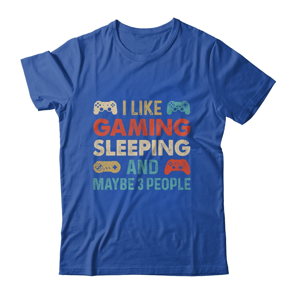 I Like Gaming Sleeping And Maybe 3 People Funny Gamer Gaming Shirt & Hoodie | siriusteestore