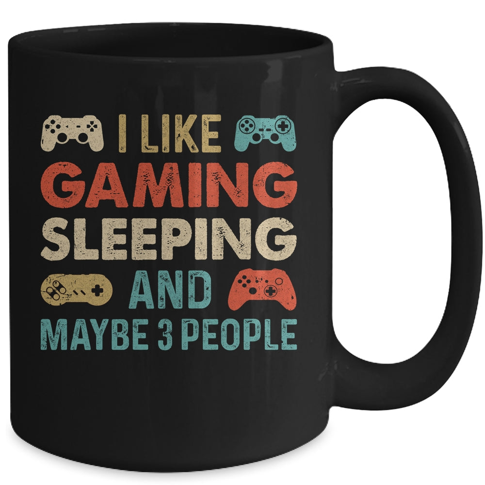 I Like Gaming Sleeping And Maybe 3 People Funny Gamer Gaming Mug | siriusteestore