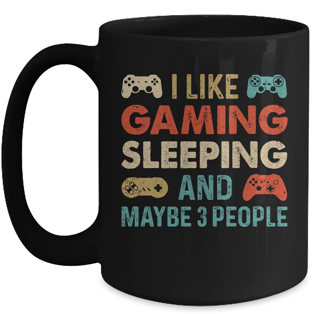 I Like Gaming Sleeping And Maybe 3 People Funny Gamer Gaming Mug | siriusteestore
