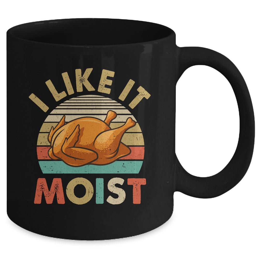 I Like It Moist Funny Thanksgiving Costume Turkey Leg Day Mug | siriusteestore