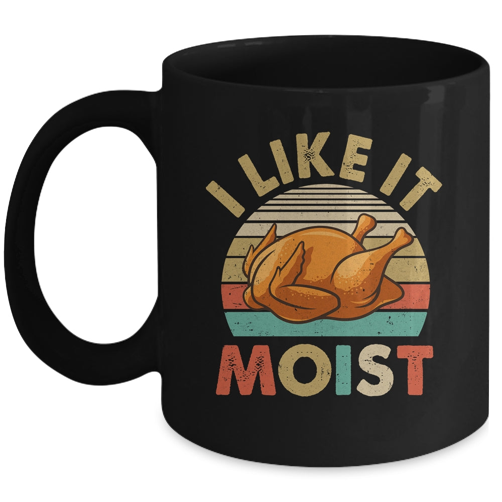 I Like It Moist Funny Thanksgiving Costume Turkey Leg Day Mug | siriusteestore