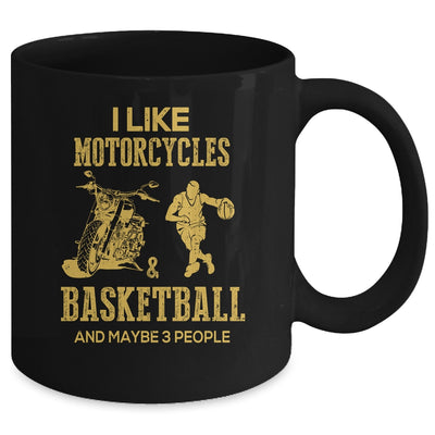 I Like Motorcycles And Basketball And Maybe 3 People Lover Mug | siriusteestore