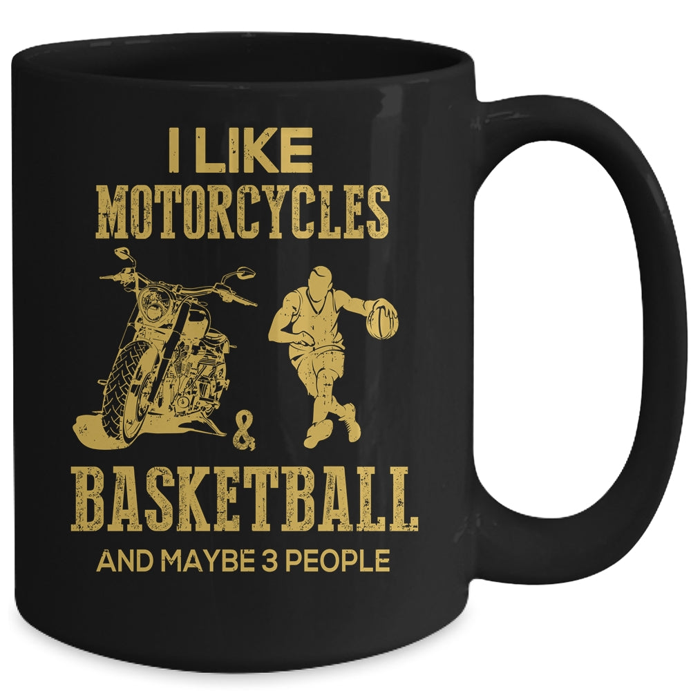 I Like Motorcycles And Basketball And Maybe 3 People Lover Mug | siriusteestore