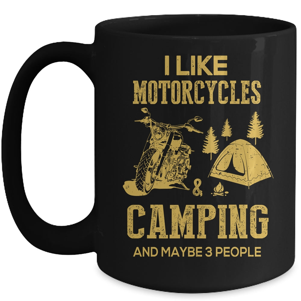 I Like Motorcycles And Camping And Maybe 3 People Lover Mug | siriusteestore
