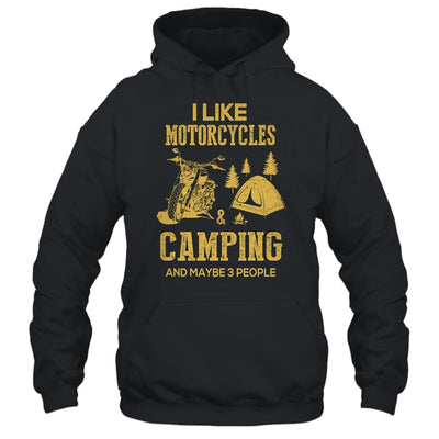 I Like Motorcycles And Camping And Maybe 3 People Lover Shirt & Hoodie | siriusteestore