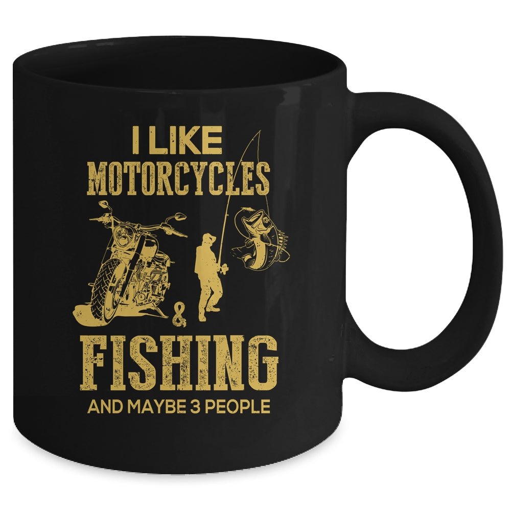 I Like Motorcycles And Fishing And Maybe 3 People Lover Mug | siriusteestore
