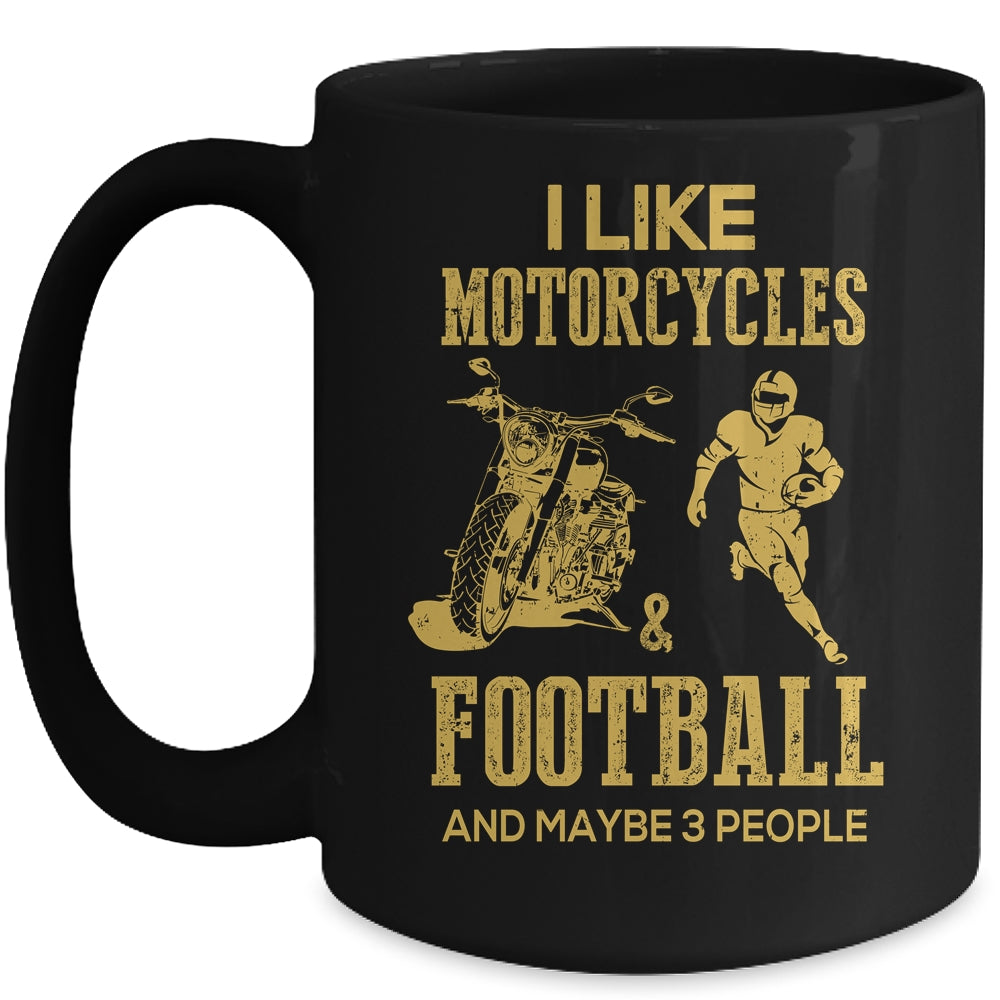I Like Motorcycles And Football And Maybe 3 People Lover Mug | siriusteestore