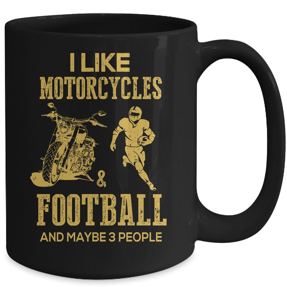 I Like Motorcycles And Football And Maybe 3 People Lover Mug | siriusteestore
