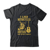 I Like Motorcycles And Guitars And Maybe 3 People T-Shirt & Hoodie | Siriustee.com.com