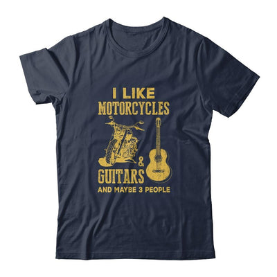 I Like Motorcycles And Guitars And Maybe 3 People T-Shirt & Hoodie | Siriustee.com.com