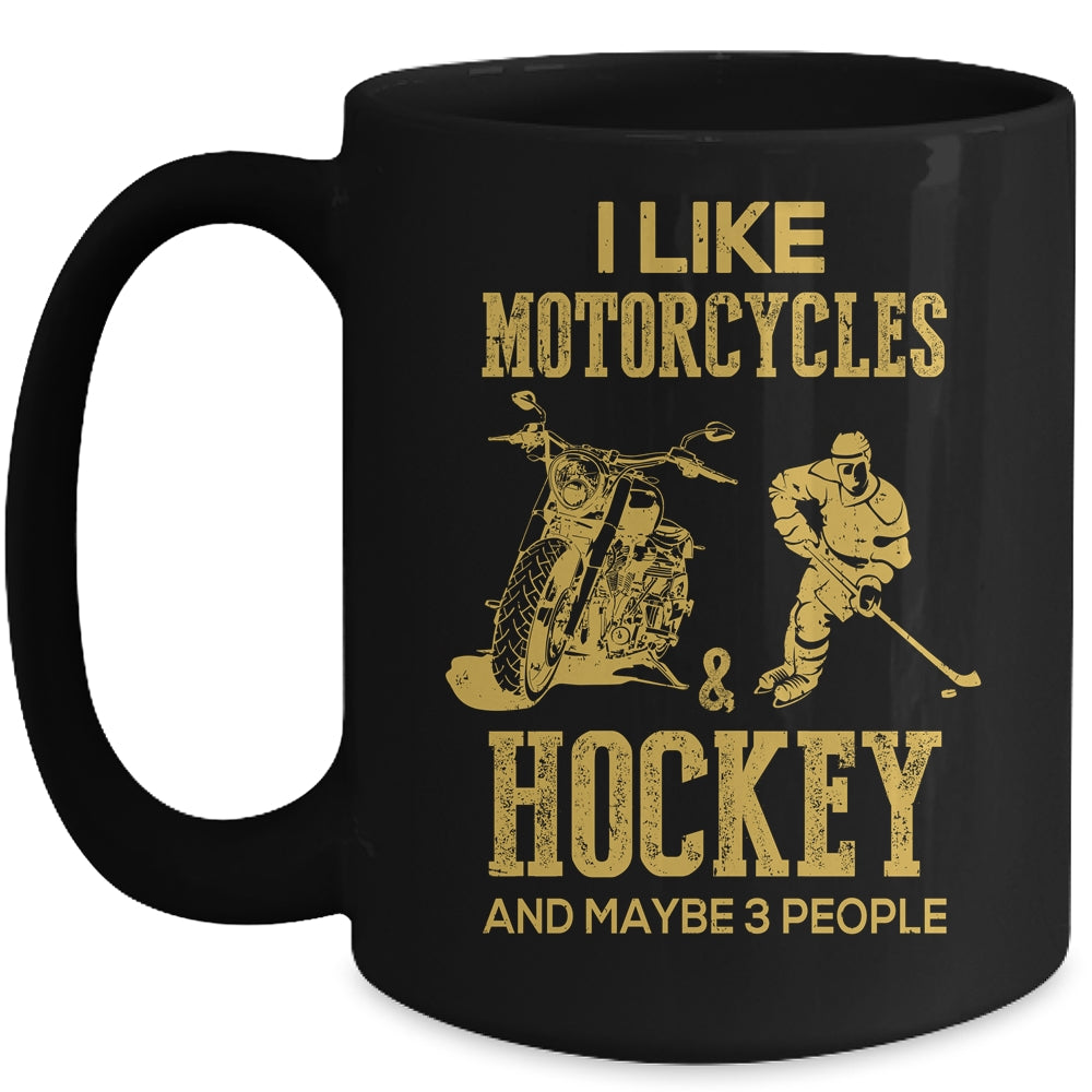 I Like Motorcycles And Hockey And Maybe 3 People Lover Mug | siriusteestore