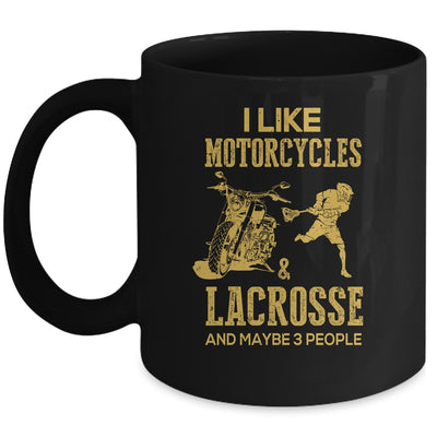 I Like Motorcycles And Lacrosse And Maybe 3 People Lover Mug | siriusteestore