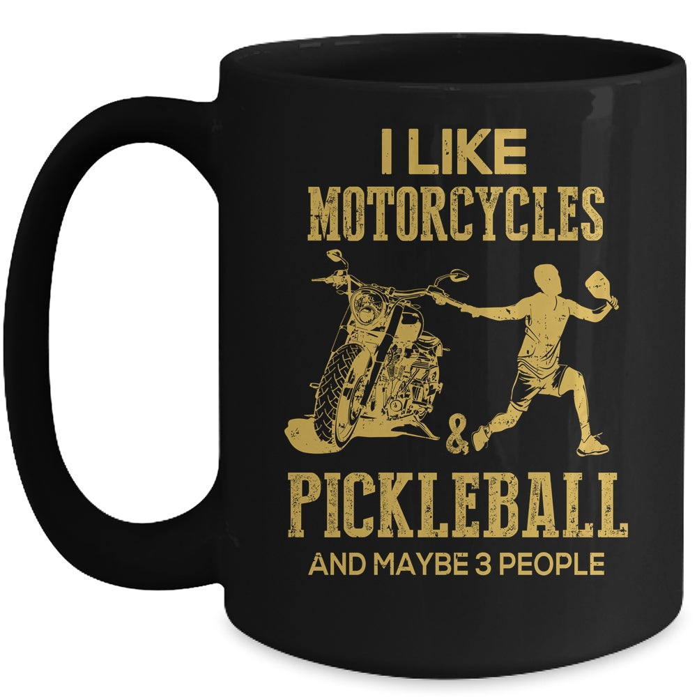 I Like Motorcycles And Pickleball And Maybe 3 People Lover Mug | siriusteestore